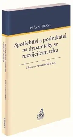 Právo ČR Spotřebitel a podnikatel na dynamicky se rozvíjejícím trhu - Tomáš Moravec