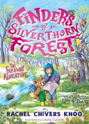 Pre deti a mládež Finders of Silverthorn Forest: The Faraway Adventure - Rachel Chivers Khoo