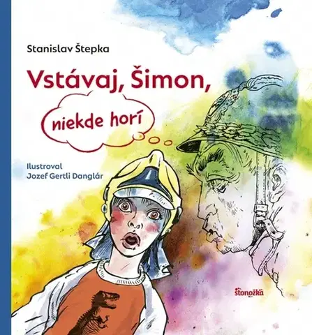 Básničky a hádanky pre deti Vstávaj, Šimon, niekde horí - Stanislav Štepka,Danglár Gertli Jozef