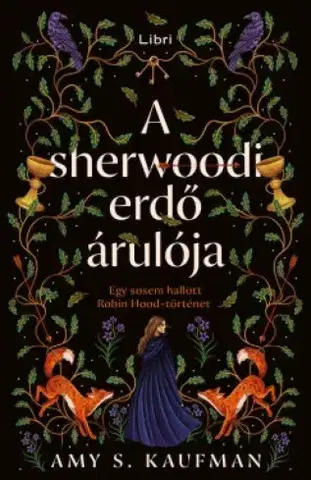 Historické romány A sherwoodi erdő árulója - Amy S. Kaufman