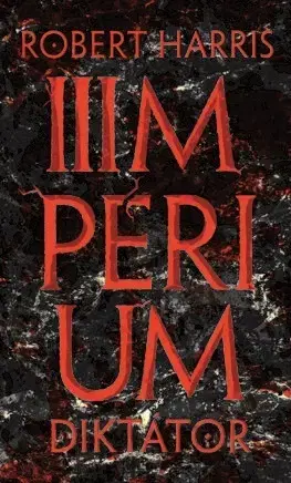 Historické romány Impérium – Diktátor - Robert Harris,Marián Gazdík