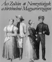História Nemzetiségek a történelmi Magyarországon - Ács Zoltán