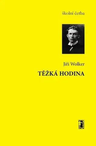 Poézia Těžká hodina - Jiří Wolker