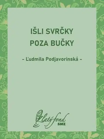Poézia Išli svrčky poza bučky - Ľudmila Podjavorinská