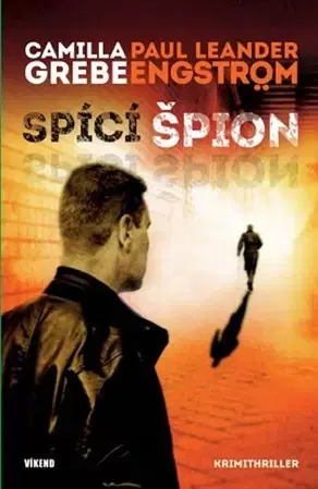 Detektívky, trilery, horory Spící špion - Leander Engstrom Paul,Camilla Grebe