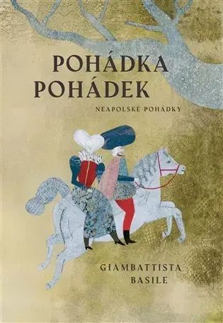 Rozprávky Pohádka pohádek - Giambattista Basile