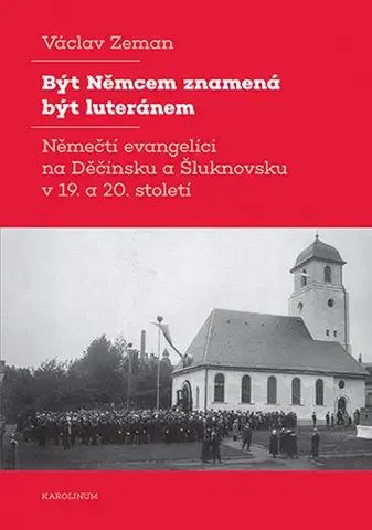 Romantická beletria Být Němcem znamená být luteránem - Václav Zeman