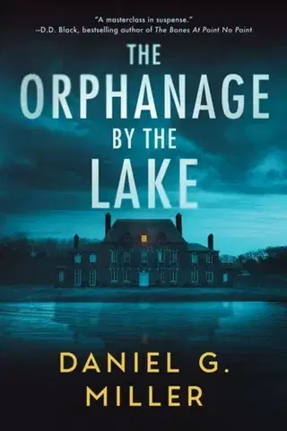 Detektívky, trilery, horory The Orphanage by the Lake - Daniel Miller