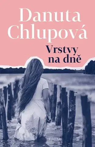 Svetová beletria Vrstvy na dně - Danuta Chlupová