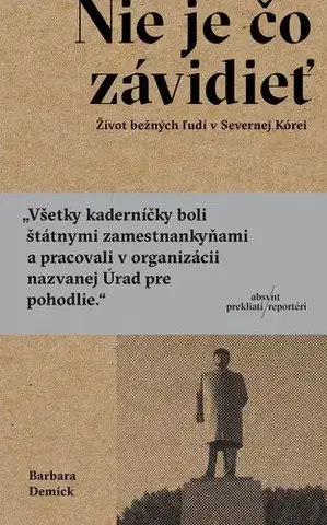 Svetové dejiny, dejiny štátov Nie je čo závidieť - Barbara Demick,Samuel Marec