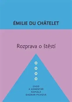 Eseje, úvahy, štúdie Rozprava o štěstí - Émilie Du Châtelet
