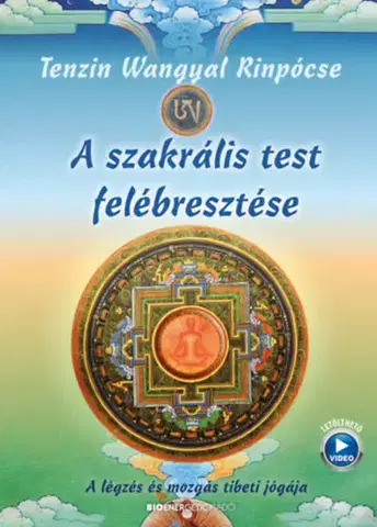 Joga, meditácia A szakrális test felébresztése - Tenzin Wangyal Rinpočhe