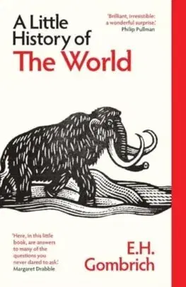 História - ostatné A Little History of the World - Ernst H. Gombrich,Clifford Harper