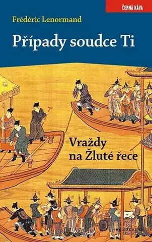 Detektívky, trilery, horory Případy soudce Ti. Vraždy na Žluté řece - Frédéric Lenormand