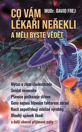 Zdravie, životný štýl - ostatné Co vám lékaři neřekli a měli byste vědět - David Frej