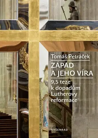 Kresťanstvo Západ a jeho víra - Tomáš Petráček