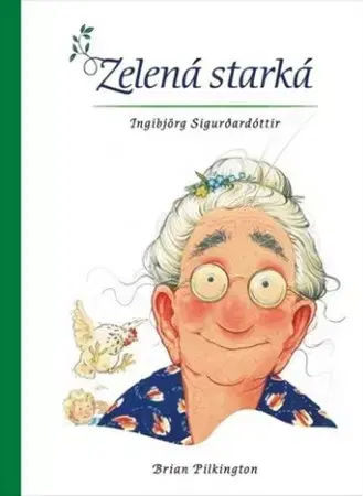 Dobrodružstvo, napätie, western Zelená starká - Ingibjörg Sigurdardóttir,Brian Pilkington,Mária Holišová