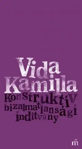 Svetová beletria Konstruktív bizalmatlansági indítvány - Vida Kamilla