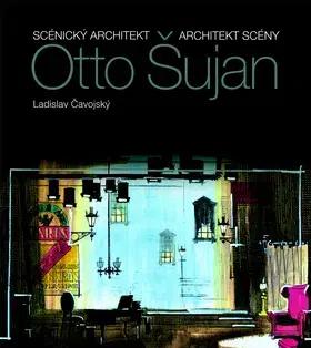 Architektúra Otto Šujan - Vladimír Mlčoušek,Ladislav Čavojský