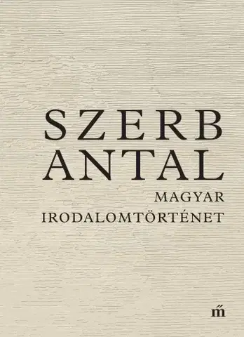 Literárna veda, jazykoveda Magyar irodalomtörténet - Antal Szerb