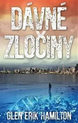 Detektívky, trilery, horory Dávné zločiny - Glen Erik Hamilton