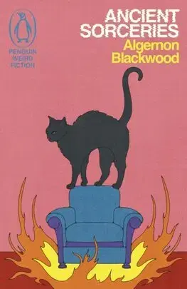 Detektívky, trilery, horory Ancient Sorceries - Algernon Blackwood