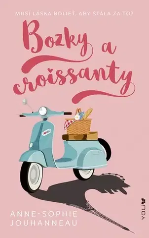 Young adults Bozky a croissanty - Anne-Sophie Jouhanneauová,Adriana Sýkorčínová