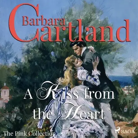 Romantická beletria Saga Egmont A Kiss From the Heart (Barbara Cartland’s Pink Collection 48) (EN)