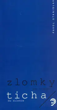 Poézia Zlomky ticha - Stanislav Pavol