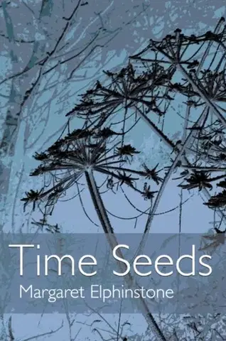 Poézia Time Seeds - Margaret Elphinstone