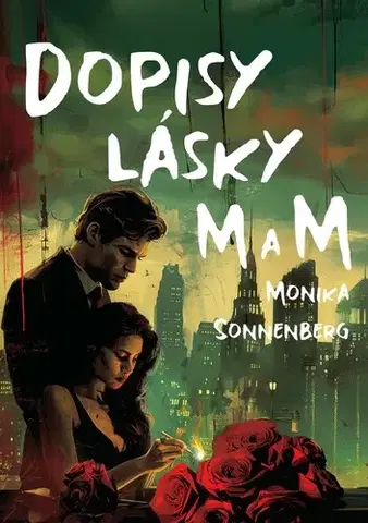 Romantická beletria Dopisy lásky M a M - Monika Sonnenberg