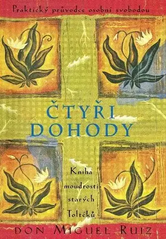 Rozvoj osobnosti Čtyři dohody - Don Miguel Ruiz