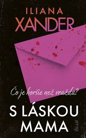 Detektívky, trilery, horory S láskou mama - Iliana Xander