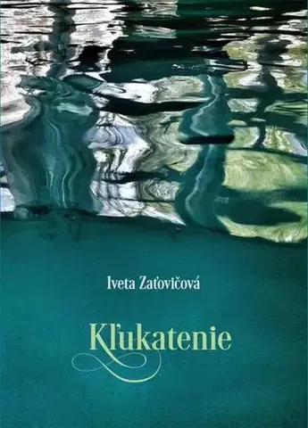 Slovenská beletria Kľukatenie - Iveta Zaťovičová