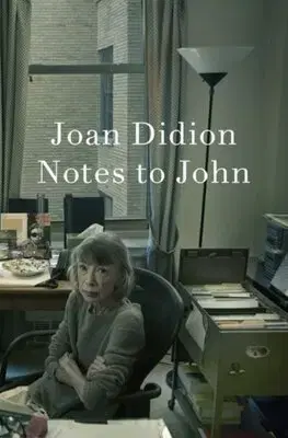 Literatúra Notes to John - Joan Didionová