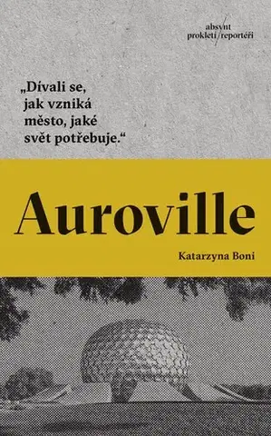Fejtóny, rozhovory, reportáže Auroville - Katarzyna Boni,Michael Alexa