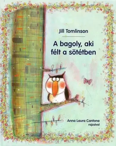 Rozprávky A bagoly, aki félt a sötétben - Jill Tomlinson,Laura Anna Cantone,Eszter Demény
