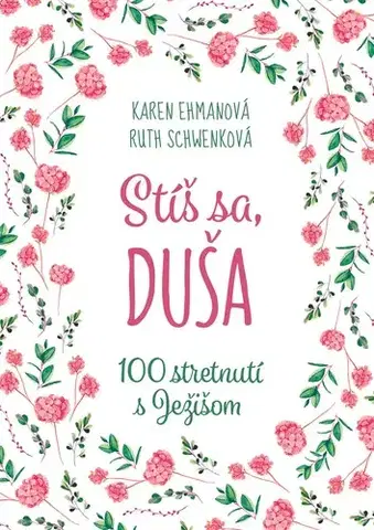 Kresťanstvo Stíš sa, duša - Karen Ehmanová,Ruth Schwenková