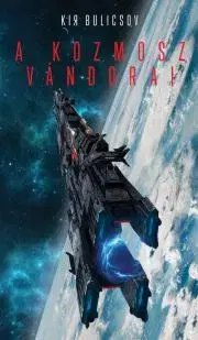 Sci-fi a fantasy A ?kozmosz vándorai - Kir Bulicsov