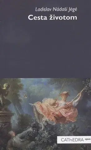 Slovenská beletria Cesta životom - Ladislav Nádaši-Jégé