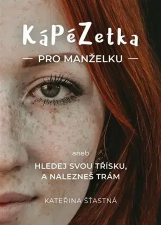 Kresťanstvo KáPéZetka pro manželku - Kateřina Šťastná