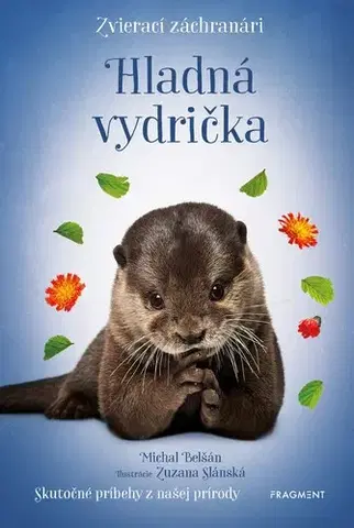 Dobrodružstvo, napätie, western Zvierací záchranári: Hladná vydrička - Michal Belšán,Zuzana Slánská,Katarína Lalíková