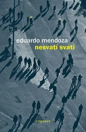 Novely, poviedky, antológie Nesvatí svatí - Eduardo Mendoza