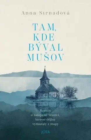 Historické romány Tam, kde býval Mušov - Anna Strnadová