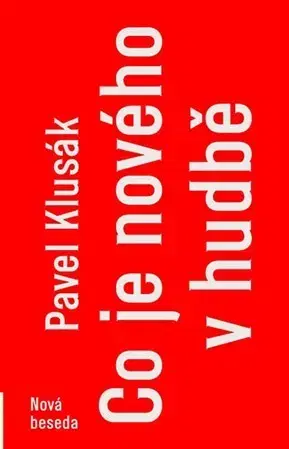 Hudba - noty, spevníky, príručky Co je nového v hudbě - Pavel Klusák