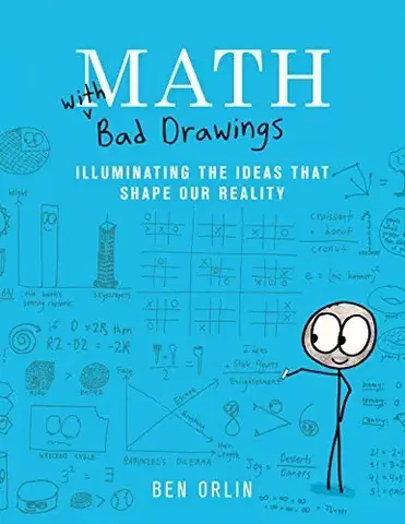Matematika, logika Math with Bad Drawings: Ideas + Stick Figures - Ben Orlin