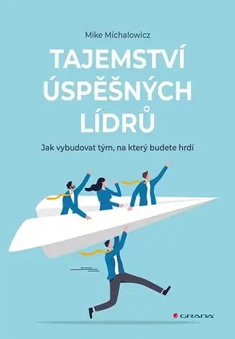 Manažment Tajemství úspěšných lídrů - Mike Michalowicz