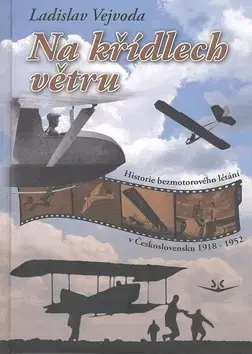 Vojnová literatúra - ostané Na křídlech větru - Ladislav Vejvoda