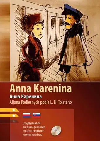 Jazykové učebnice, slovníky Anna Karenina - Lev Nikolajevič Tolstoj,Aljona Podlesnych