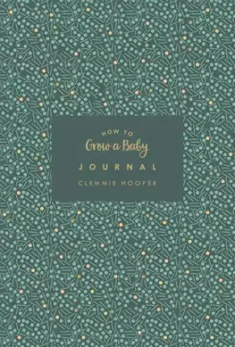 Denník dieťatka How to Grow a Baby Journal - Clemmie Hooper